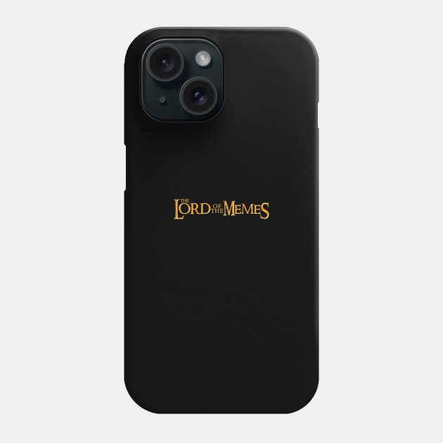 Lord of the Memes (design #1) Phone Case by curiousQ