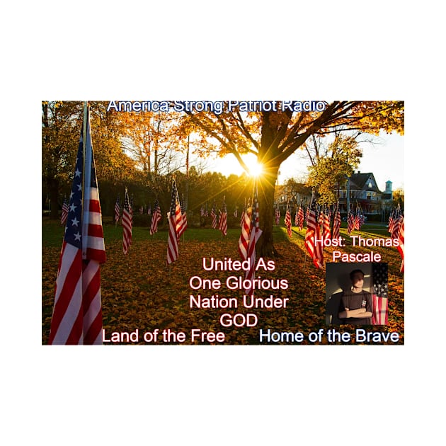 United as One Glorious Nation Under God by America Strong Patriot Radio Store