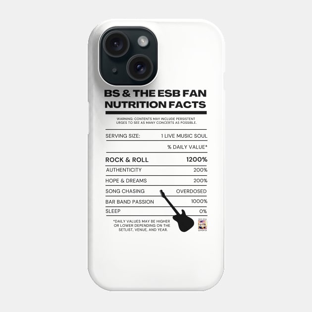 BS&ESB Fan Nutrition Facts Phone Case by BruceFunds