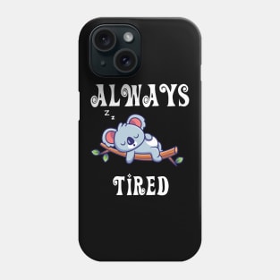 Always Tired Cute Koala sleeping Phone Case