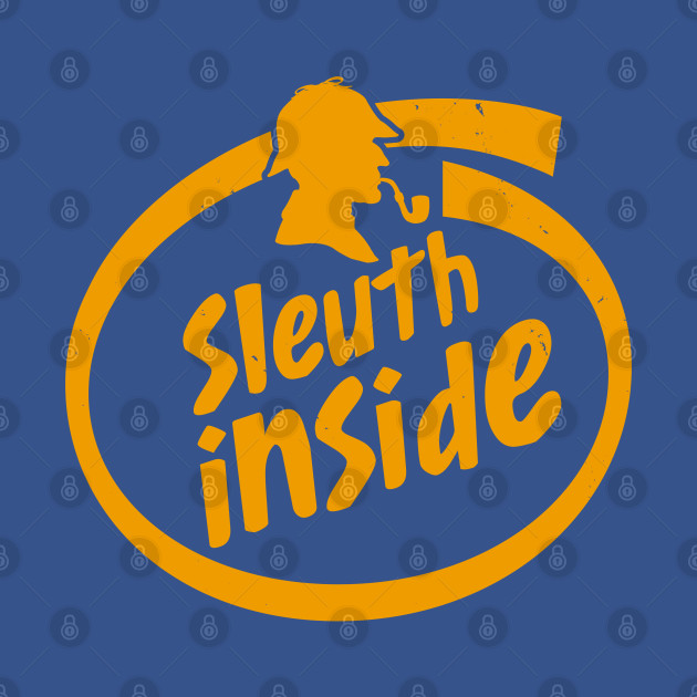 Discover Sleuth Inside - True Crime Lovers - T-Shirt