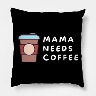 Mama Needs Coffee Pillow