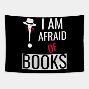 I am afraid of books, funny's shirt Tapestry