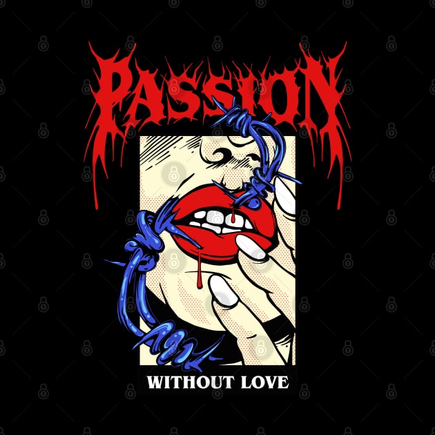 Passion Without Love by CHAKRart