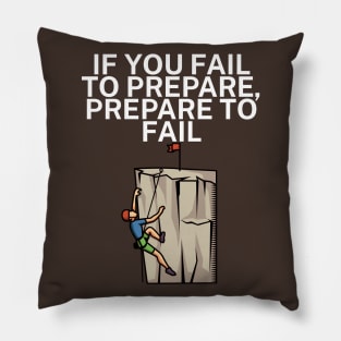 If you fail to prepare prepare to fail Pillow