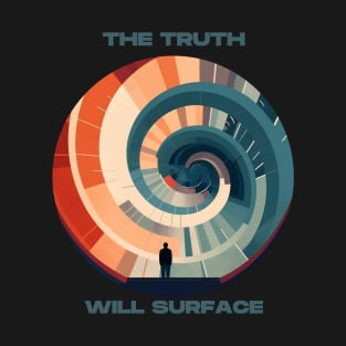 The Truth Will Surface T-Shirt