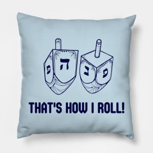 That's How I Roll-D Pillow