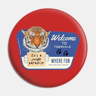 Cute Tiger in Tigerville, USA, for fun and mischief Pin