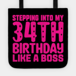 Stepping Into My 34th Birthday Like A Boss Tote