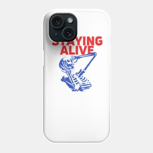 Staying Alive Phone Case