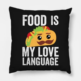 Food is my love language Pillow