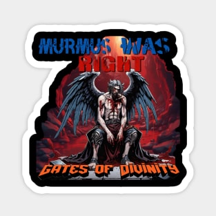 Murmus Was Right Magnet