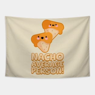 Nacho Average Person! Cute Nachos Pun Tapestry