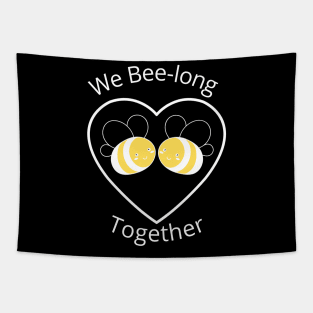 We bee long together. We belong together. Cute, Funny Bee Lover Pun Quote. Tapestry