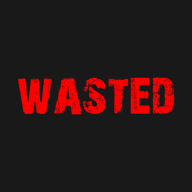 wasted by Kareem'sWorld