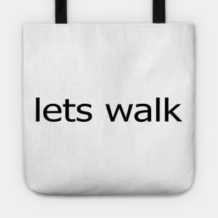 Lets Walk Tote