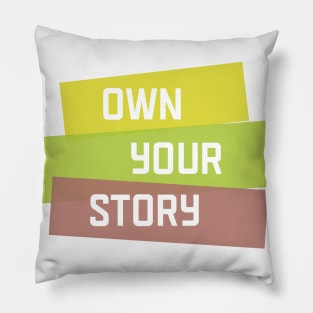 Own Your Story | Yellow Green | White Pillow