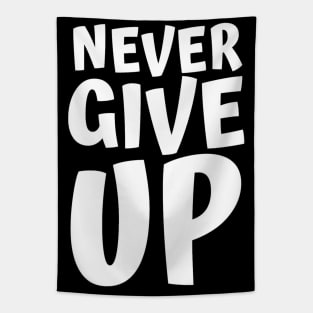 Never Give Up Inspiring Motivation Quotes 4 Man's & Woman's Tapestry