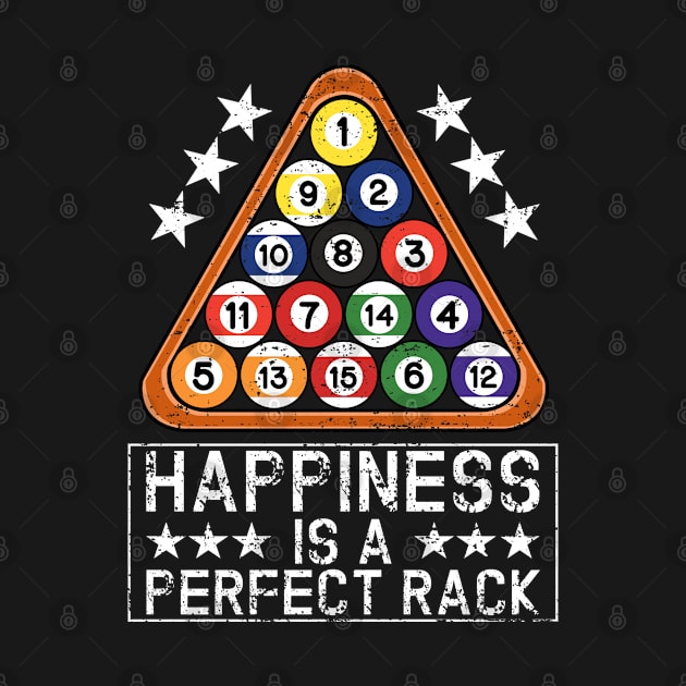 Happiness Is A Perfect Rack - Funny Pool Billiards by jkshirts