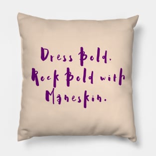 Dress Bold,  Rock Bold with Måneskin. Pillow