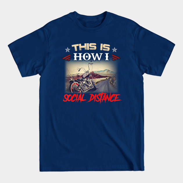 Disover This Is How I Social Distance Funny Motorcycle Biker Quotes - This Is How I Social Distance Old Biker - T-Shirt