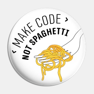 Make Code Not Spaghetti Pin