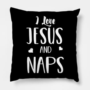 I Love Jesus and Naps - Funny T Shirt for Men or Women Pillow