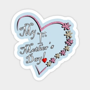 Happy Mother's Day Quote: My 1st Mother's Day Magnet