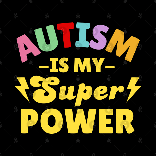 Autism Is My Superpower by Illustradise