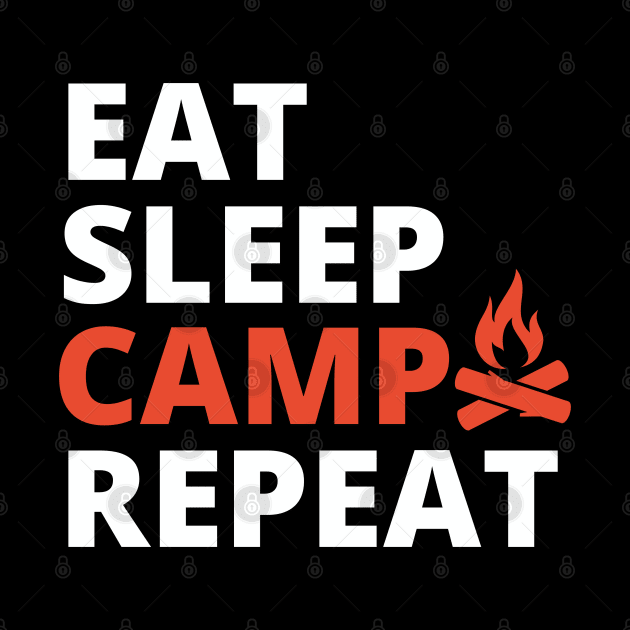 Eat Sleep Camp Repeat by mksjr