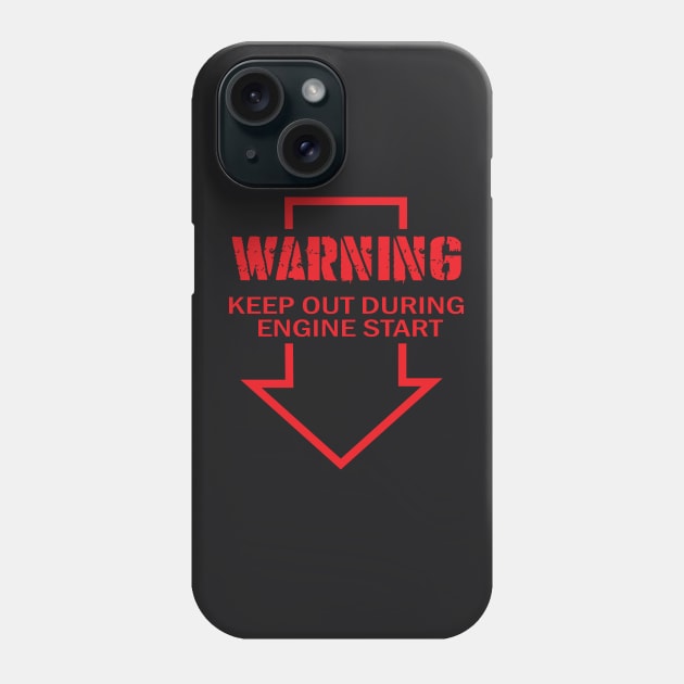 Warning keep out during engine start Phone Case by silvercloud