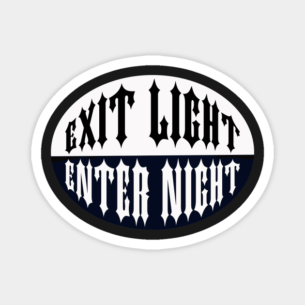 Exit Light Enter Night Magnet by TheJadeCat