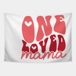 One Loved Mama Valentines Day Gift Tapestry