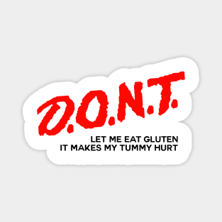 DON’T Let Me Eat Gluten It Makes My Tummy Hurt Magnet