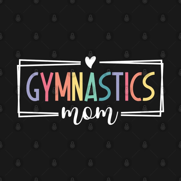 Womens Funny Gymnastics Mom Cute Gymnast Mom Mothers Day by BramCrye