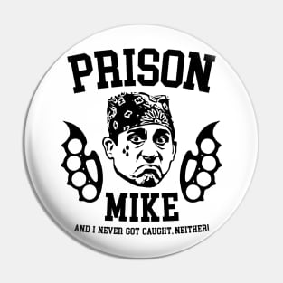 Prison Mike Parody Pin