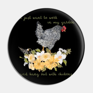 I just want to work in my garden and hang out with chickens Pin