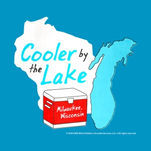 Cooler By The Lake • Milwaukee, Wisconsin T-Shirt