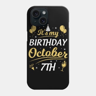 It's My Birthday On October 7th Happy Birthday To Me You Dad Mom Brother Sister Son Daughter Phone Case