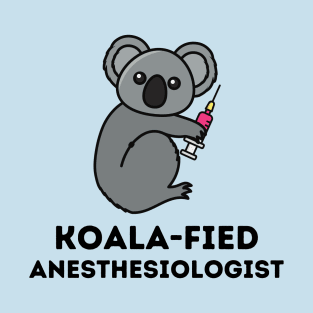 Koala-fied Anesthesiologist T-Shirt