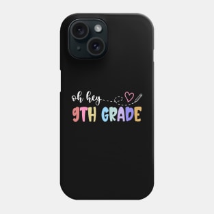 Back To School Oh Hey 9th Grade Teachers Women Student Phone Case