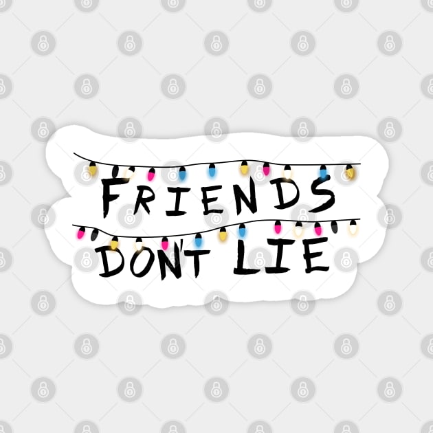 Friends don´t lie Magnet by Pendientera