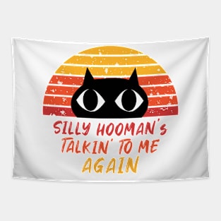 Retro Cat - Silly Hooman Talkin To me Tapestry