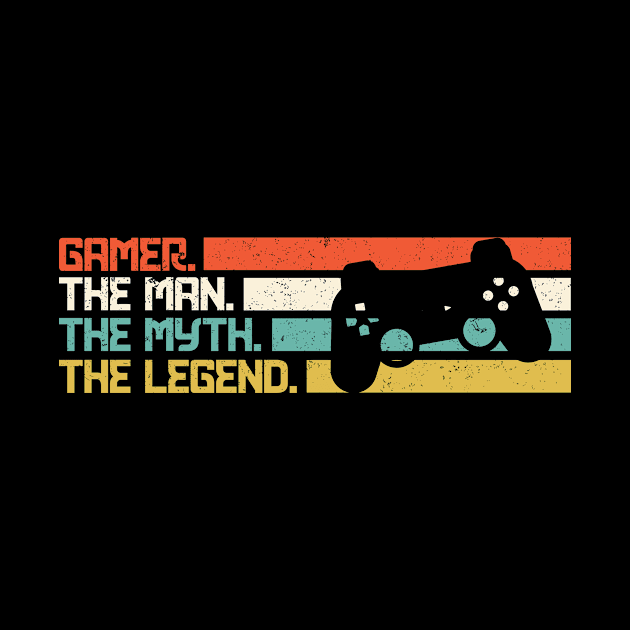 Gamer The Man The Myth The Legend by Hip City Merch