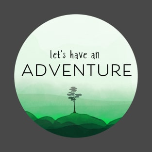 Let's Have An Adventure (Forest) T-Shirt