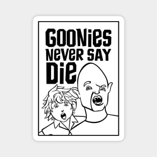 Goonies. Never say die Magnet