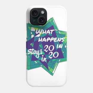 What Happens In 2020 Stays in 2020 | White Phone Case