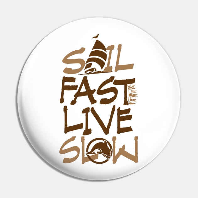 Funny Sail Fast Live Slow horizontal sailing Pin by Sailfaster Designs