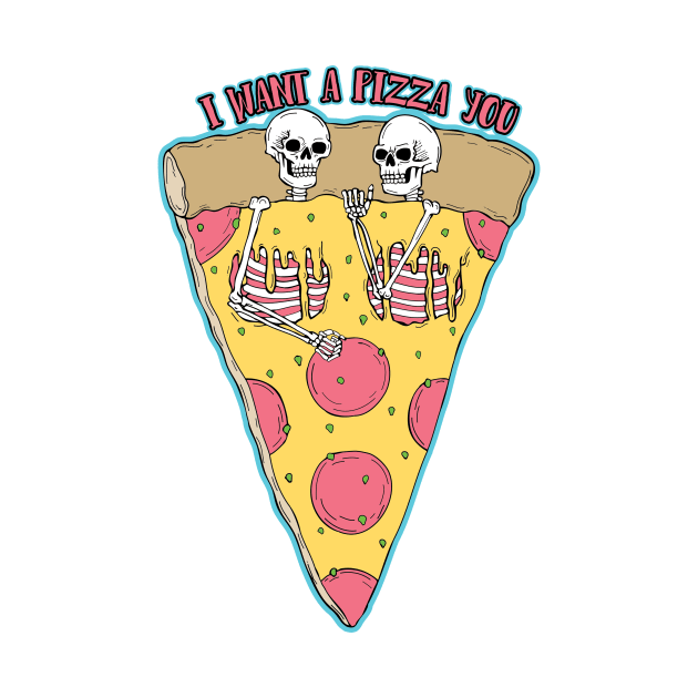 I Want A Pizza You by stpgov