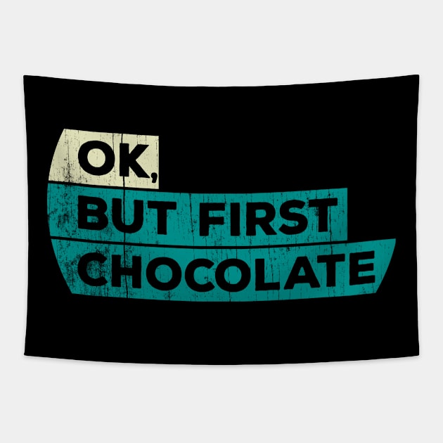 Ok but first chocolate Tapestry by benyamine